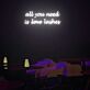 All You Need Is Lashes LED Neon Sign