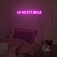 La Vie Est Belle Single-Line Capitals LED Neon Sign