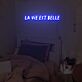 La Vie Est Belle Single-Line Capitals LED Neon Sign