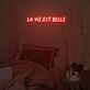 La Vie Est Belle Single-Line Capitals LED Neon Sign