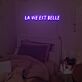 La Vie Est Belle Single-Line Capitals LED Neon Sign