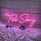 Too Sexy Neon Sign