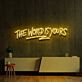 The World Is Yours Narrow Capitals with Underline LED Neon Sign