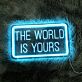 The World Is Yours Thin Letters in Rounded Frame LED Neon Sign