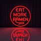 Eat More Ramen Neon Sign