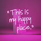 This Is My Happy Place White Neon Sign