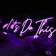 #Let’s Do This Script LED Neon Sign