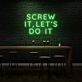 Screw It, Let's Do It Three-Line Capitals LED Neon Sign