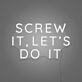 Screw It, Let's Do It Three-Line Capitals LED Neon Sign