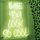 Babe You Look So Cool LED Neon Sign