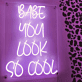 Babe You Look So Cool LED Neon Sign