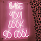 Babe You Look So Cool LED Neon Sign
