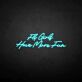 Fly girls have more fun LED Neon Sign