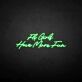 Fly girls have more fun LED Neon Sign