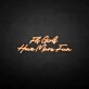 Fly girls have more fun LED Neon Sign
