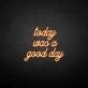 Today was a good day LED Neon Sign