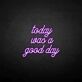 Today was a good day LED Neon Sign