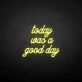 Today was a good day LED Neon Sign