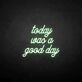 Today was a good day LED Neon Sign