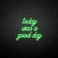 Today was a good day LED Neon Sign
