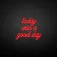 Today was a good day LED Neon Sign
