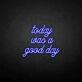 Today was a good day LED Neon Sign