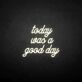 Today was a good day LED Neon Sign