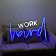 Work hard LED Neon Sign