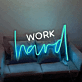 Work hard LED Neon Sign