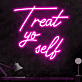 Treat Yo Self Script LED Neon Sign