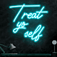 Treat Yo Self Script LED Neon Sign
