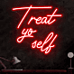 Treat Yo Self Script LED Neon Sign