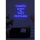 Gamers Don’t Die They Respawn LED Neon Sign