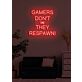 Gamers Don’t Die They Respawn LED Neon Sign