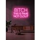 Bitch This Is Fame Not Clout LED Neon Sign