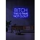 Bitch This Is Fame Not Clout LED Neon Sign