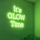 It’s Glow Time LED Neon Sign