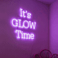It’s Glow Time LED Neon Sign