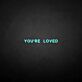 You're loved LED Neon Sign