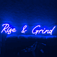Rise and Grind LED Neon Sign