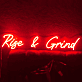 Rise and Grind LED Neon Sign