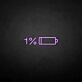 1% Low Battery LED Neon Sign