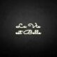 La vie est belle LED Neon Sign