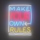 Make Your Own Rules LED Neon Sign