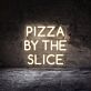 Pizza By The Slice Neon Sign for Pizzerias and Dining Areas
