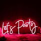 Pink Let's Party Neon Sign for Party and Social Spaces