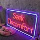 Seek Discomfort LED Neon Sign