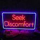Seek Discomfort LED Neon Sign