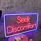 Seek Discomfort LED Neon Sign