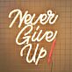 Never Give Up Neon Sign perfect for motivational office settings